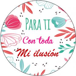 PLIEGO "PARA TÍ CON TODA MI ILUSIÓN" (Pliego 35uds)