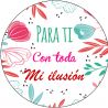 PLIEGO "PARA TÍ CON TODA MI ILUSIÓN" (Pliego 35uds)