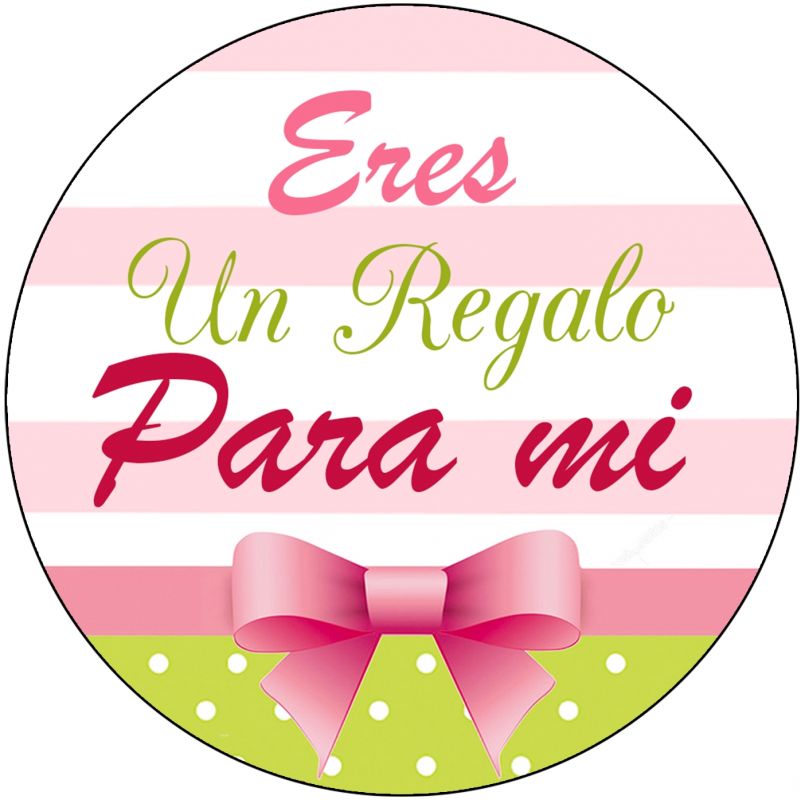 PLIEGO "ERES UN REGALO PARA MÍ" (Pliego 35uds)