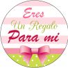 PLIEGO "ERES UN REGALO PARA MÍ" (Pliego 35uds)
